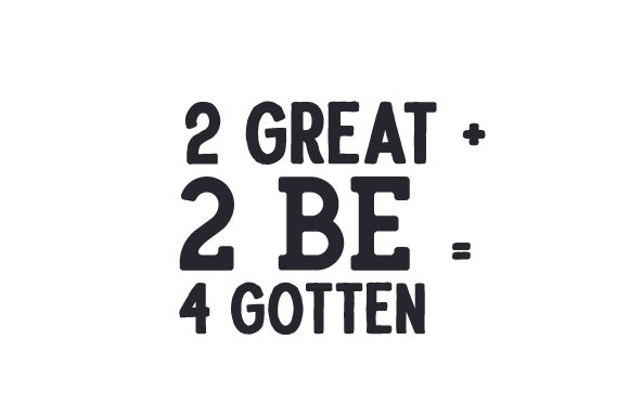 2 Great 2 Be 4 Gotten: A Versatile Crafts Design for School Amp Projects
