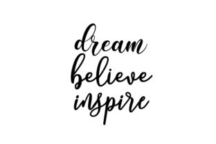 Dream, Believe, Inspire: A Versatile SVG for Crafts and School Amp Projects