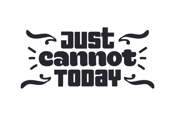 Just Cannot Today: A Crafts Graphic Design Asset for School Amp Branding