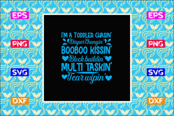 Teacher SVG Design, I’m a Toddler Chasin